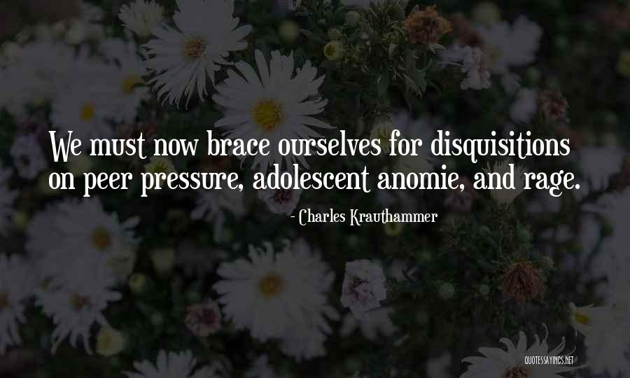 Disquisitions Quotes By Charles Krauthammer Disquisitions Quotes By Charles Krauthammer