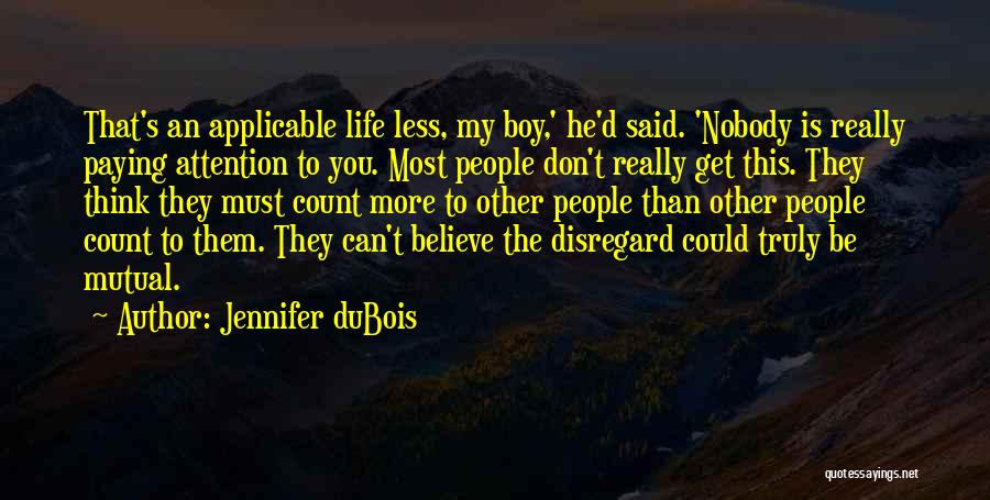 Disregard For Human Life Quotes By Jennifer DuBois