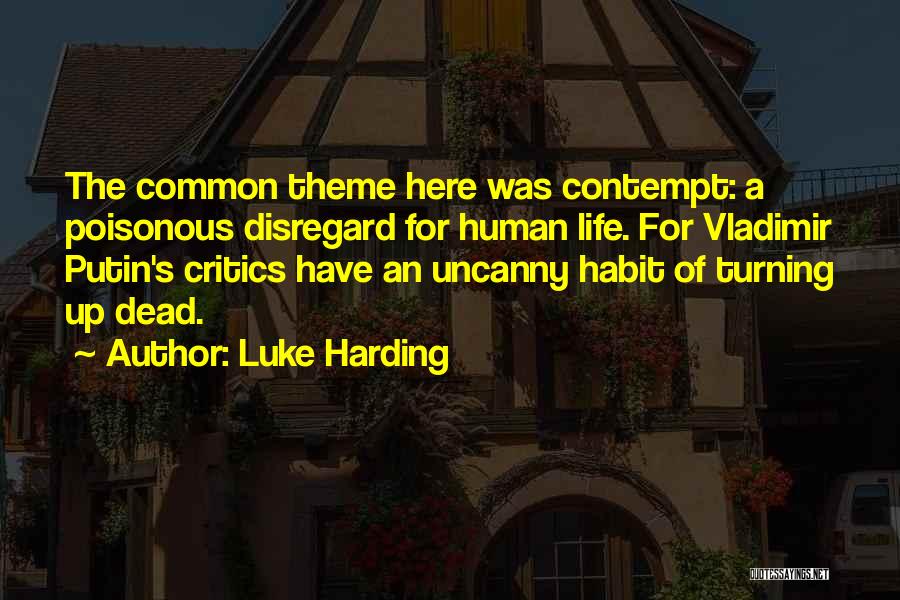 Disregard For Human Life Quotes By Luke Harding