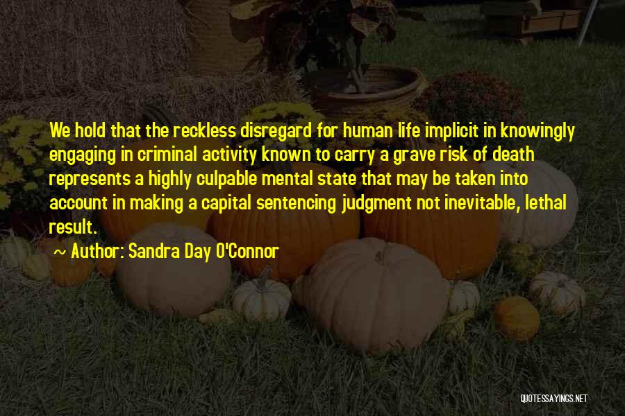 Disregard For Human Life Quotes By Sandra Day O'Connor