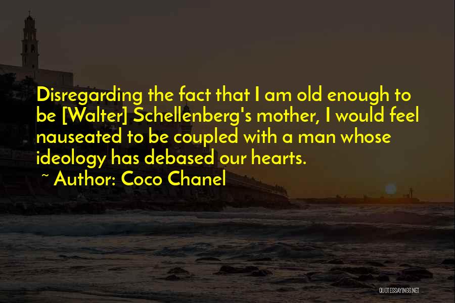 Disregarding Me Quotes By Coco Chanel