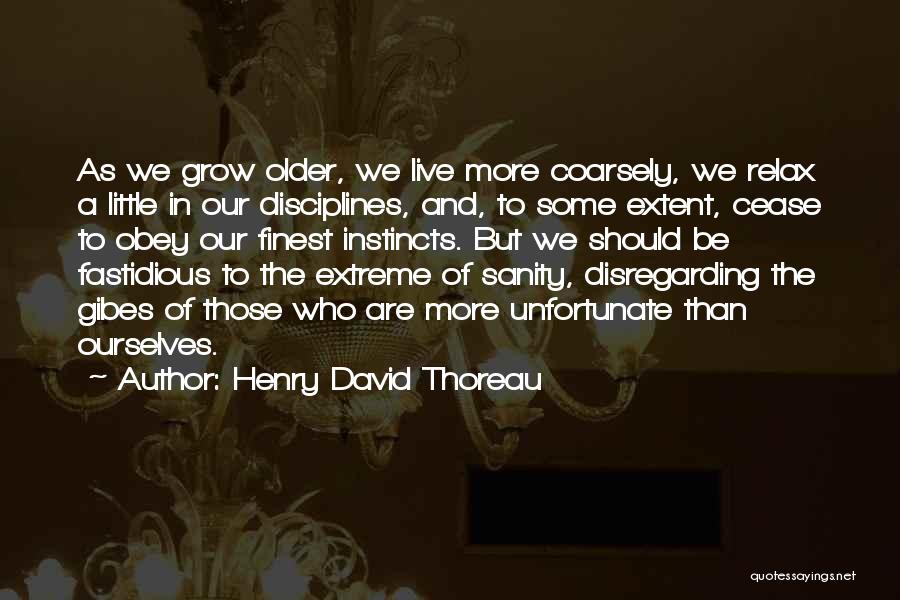 Disregarding Me Quotes By Henry David Thoreau