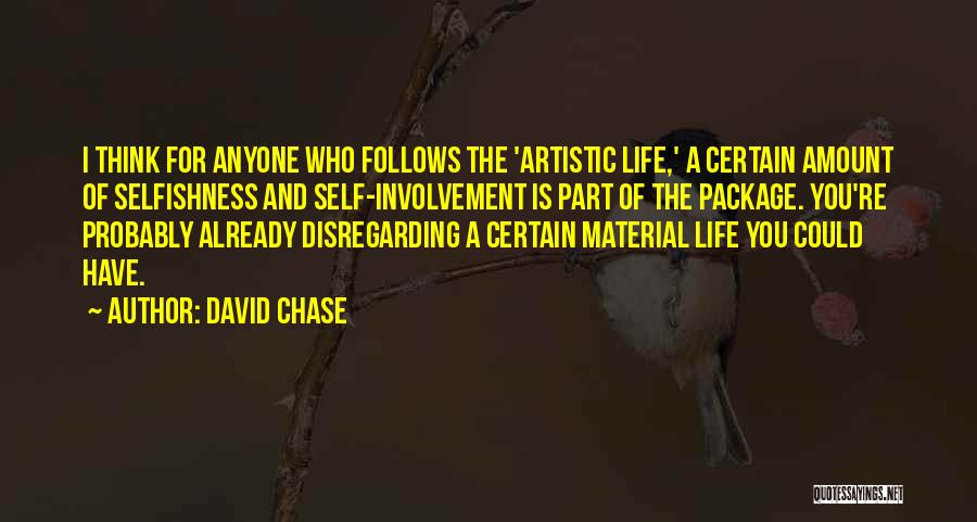 Disregarding Others Quotes By David Chase