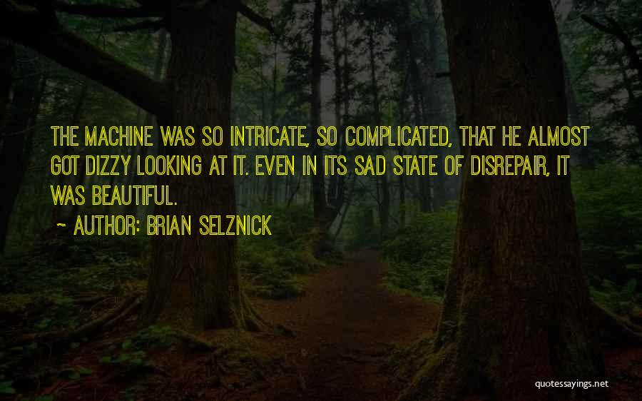 Disrepair Quotes By Brian Selznick