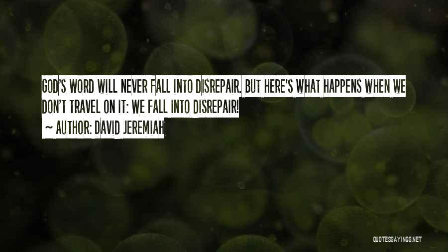 Disrepair Quotes By David Jeremiah