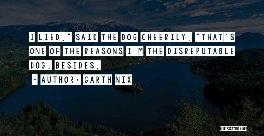 Disreputable Dog Quotes By Garth Nix