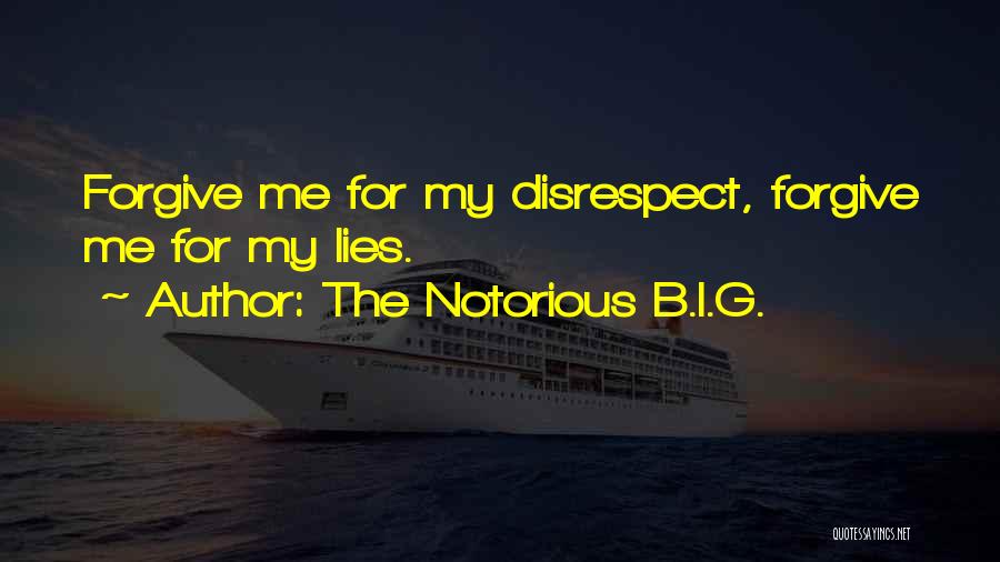 Disrespect And Lies Quotes By The Notorious B.I.G.