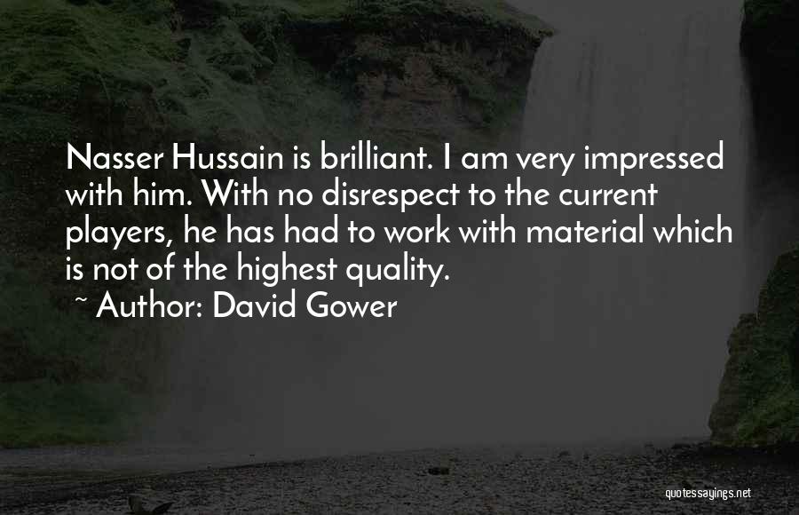 Disrespect At Work Quotes By David Gower