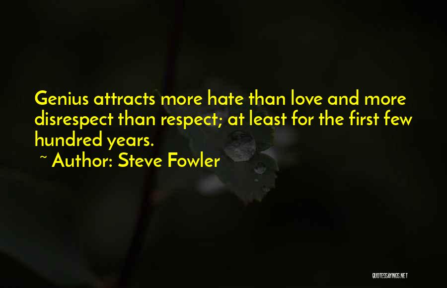 Disrespect Love Quotes By Steve Fowler