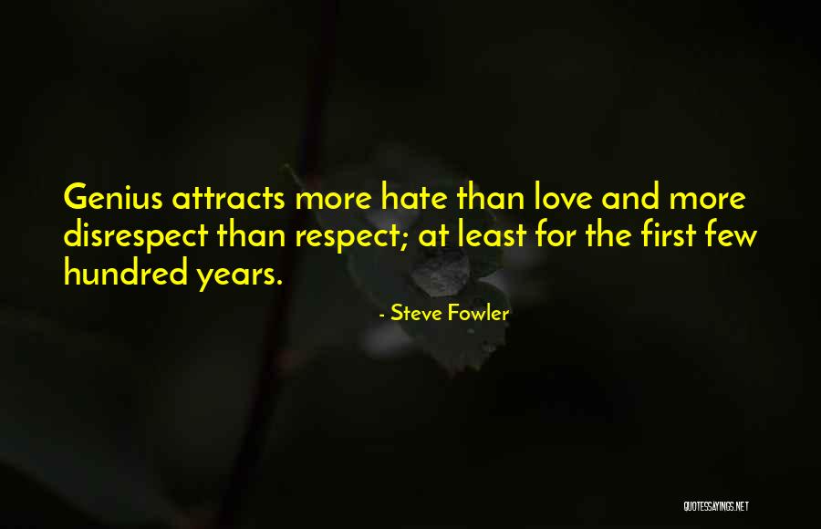 Disrespect Love Quotes By Steve Fowler