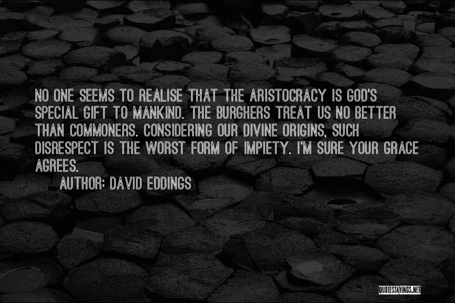 Disrespect Quotes By David Eddings