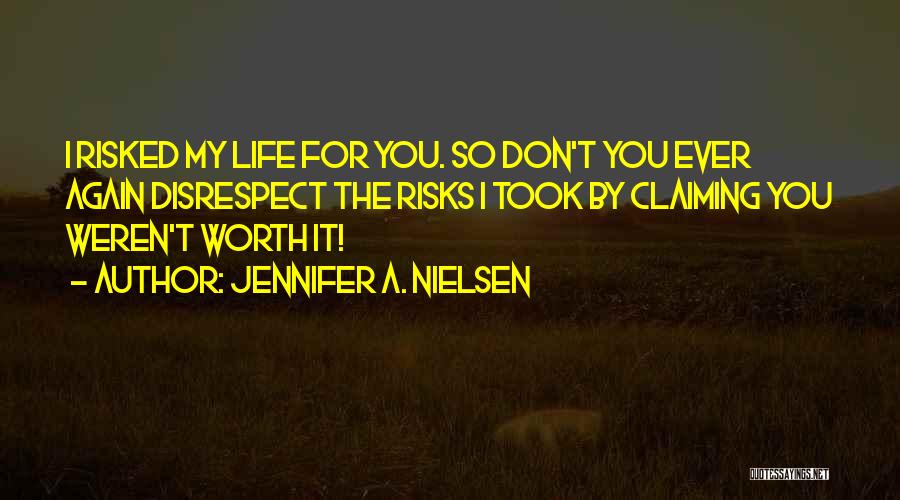 Disrespect Quotes By Jennifer A. Nielsen