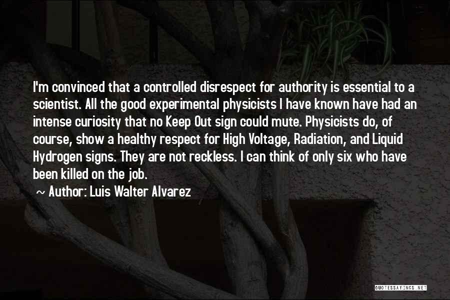 Disrespect Quotes By Luis Walter Alvarez