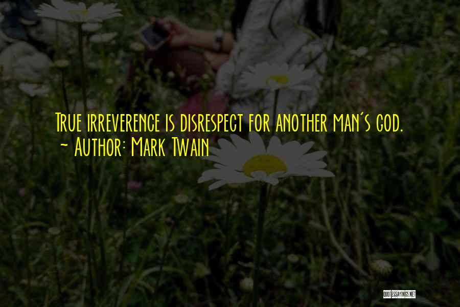 Disrespect Quotes By Mark Twain