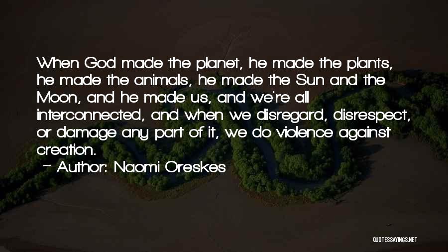 Disrespect Quotes By Naomi Oreskes