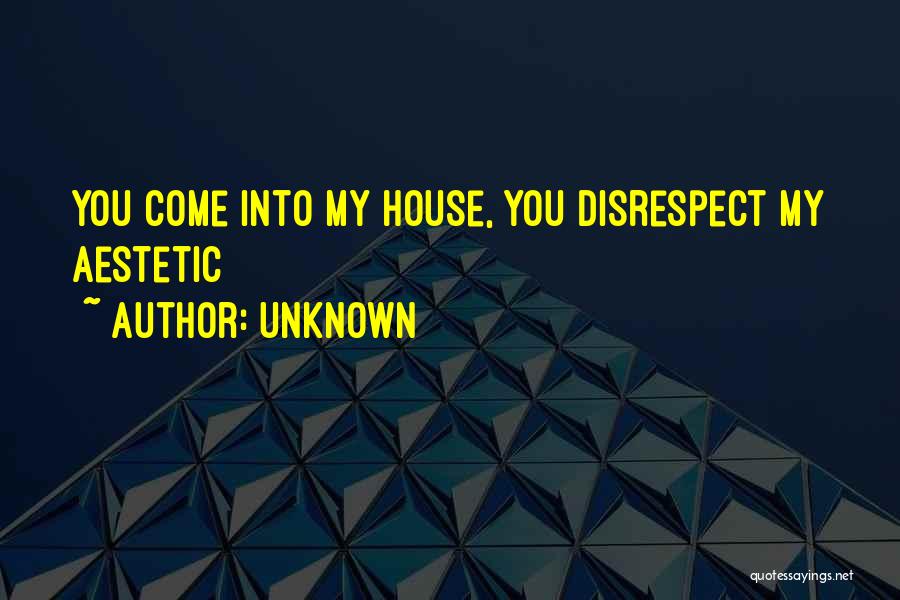 Disrespect Quotes By Unknown