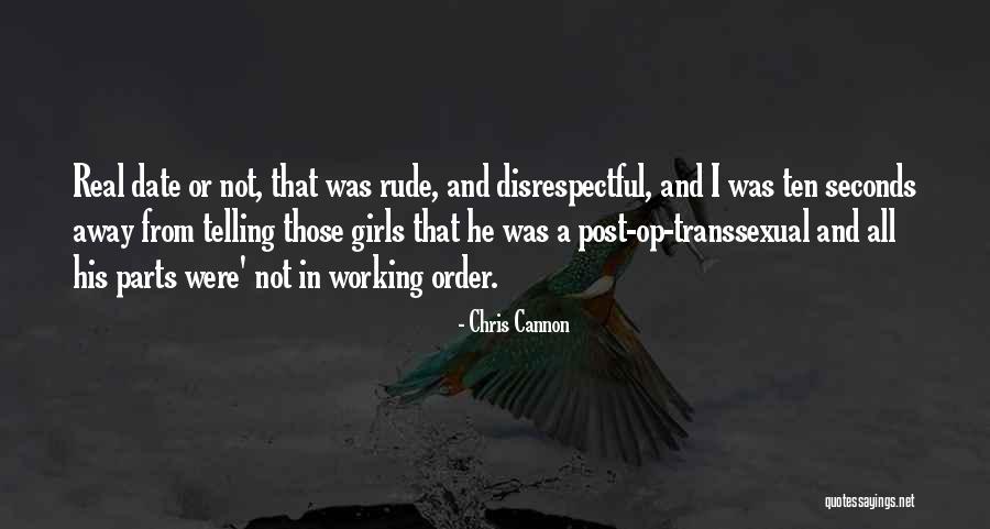 Disrespectful Ex Boyfriend Quotes By Chris Cannon Disrespectful Ex Boyfriend Quotes By Chris Cannon