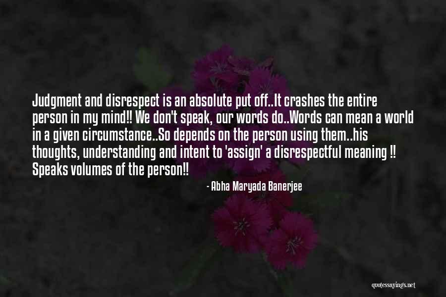 Disrespectful Person Quotes By Abha Maryada Banerjee