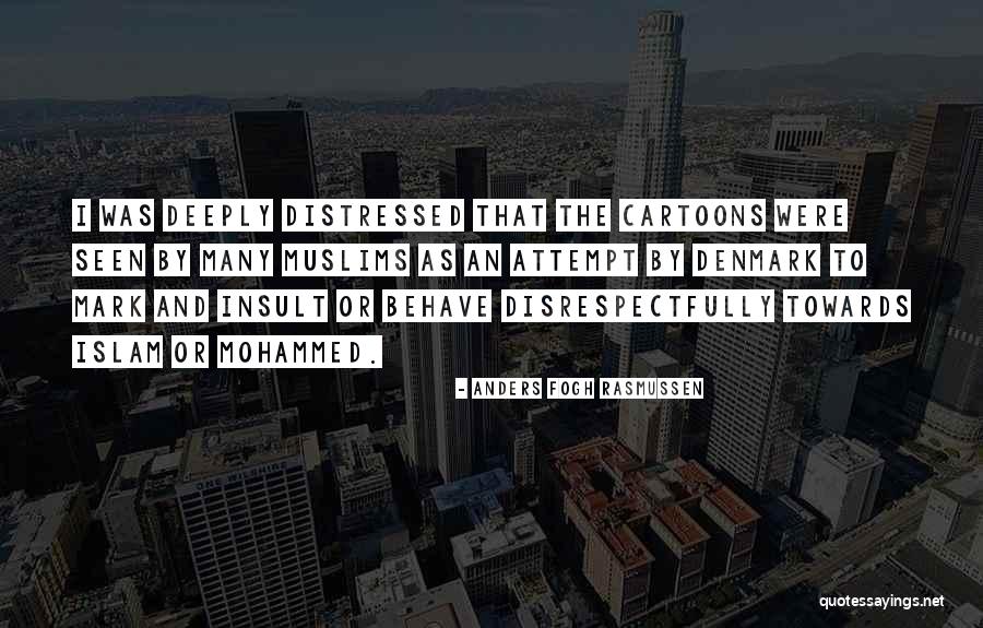 Disrespectfully Quotes By Anders Fogh Rasmussen Disrespectfully Quotes By Anders Fogh Rasmussen