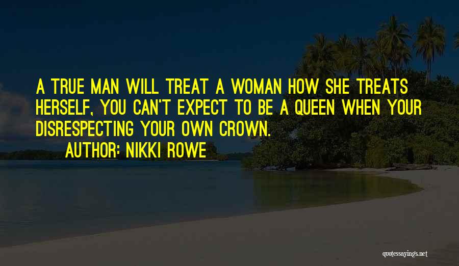 Disrespecting Someone You Love Quotes By Nikki Rowe