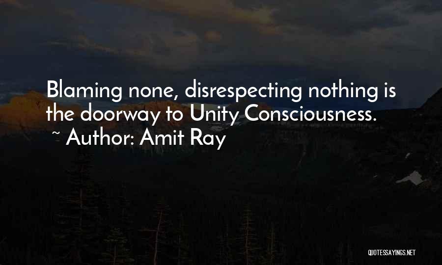 Disrespecting The One You Love Quotes By Amit Ray