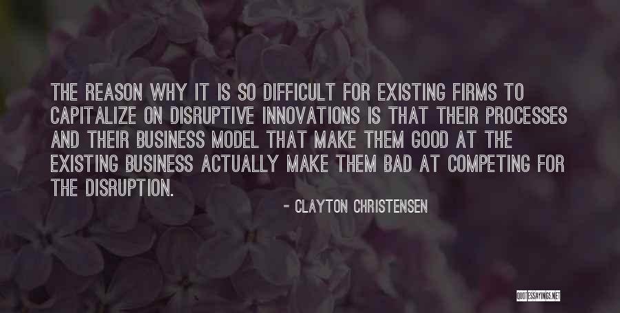 Disruption In Business Quotes By Clayton Christensen Disruption In Business Quotes By Clayton Christensen