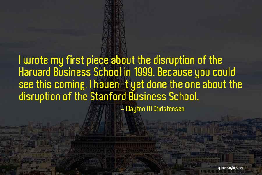 Disruption In Business Quotes By Clayton M Christensen Disruption In Business Quotes By Clayton M Christensen
