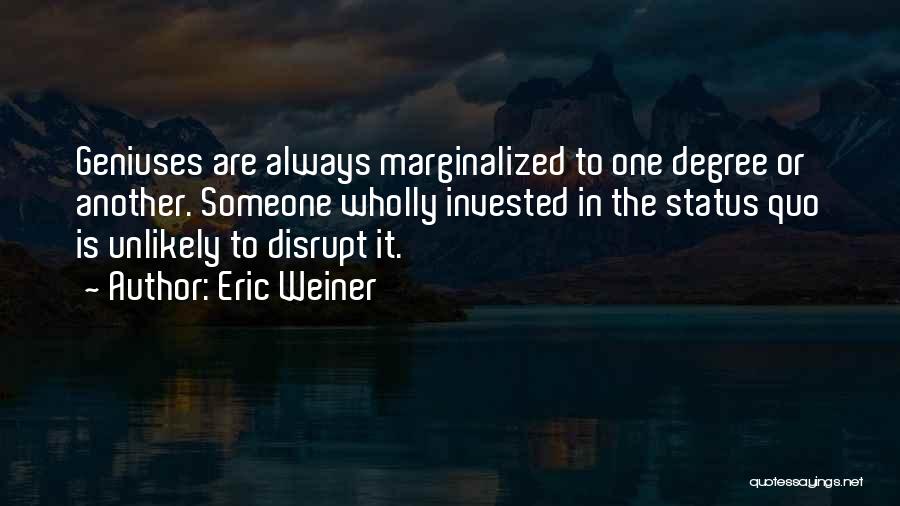 Disruption Quotes By Eric Weiner