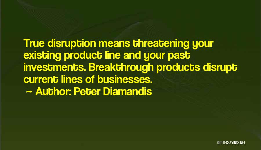Disruption Quotes By Peter Diamandis