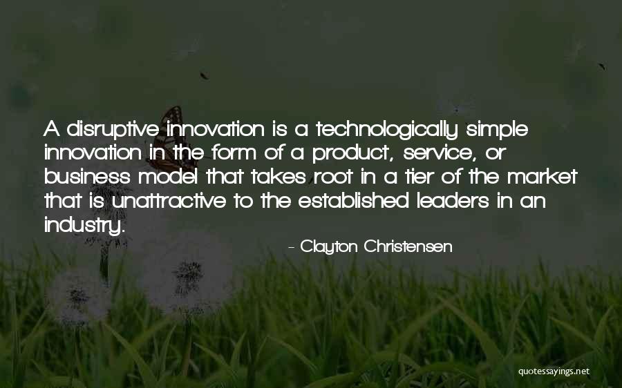 Disruptive Innovation Christensen Quotes By Clayton Christensen Disruptive Innovation Christensen Quotes By Clayton Christensen