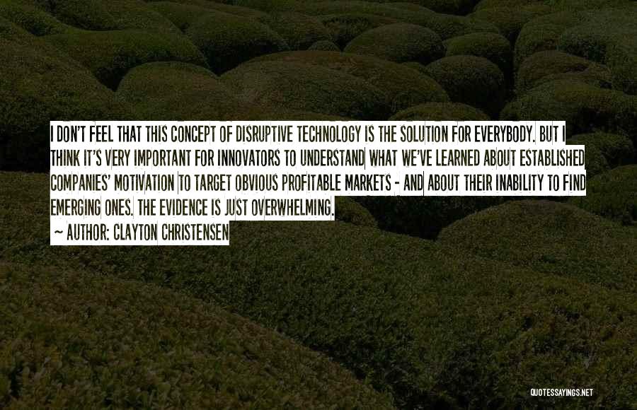 Disruptive Technology Quotes By Clayton Christensen