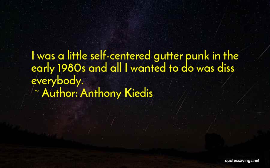 Diss Quotes By Anthony Kiedis