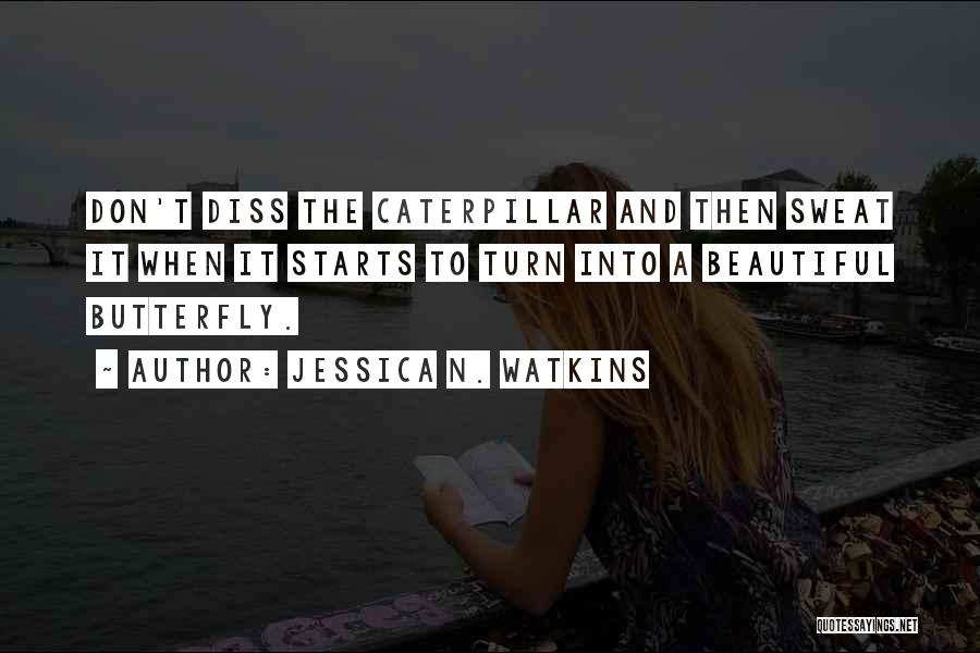 Diss Quotes By Jessica N. Watkins