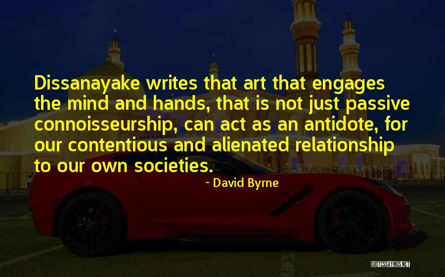 Dissanayake What Is Art Quotes By David Byrne Dissanayake What Is Art Quotes By David Byrne