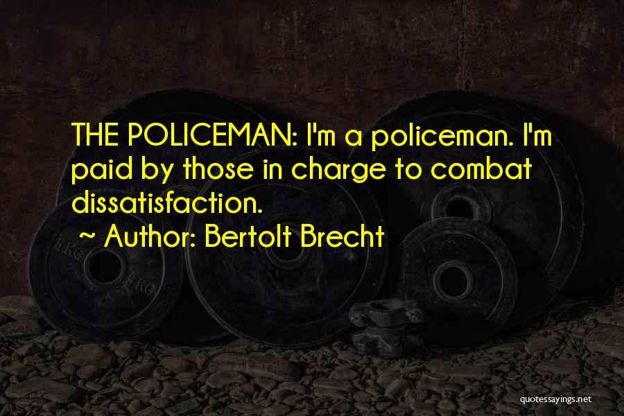 Dissatisfaction Quotes By Bertolt Brecht