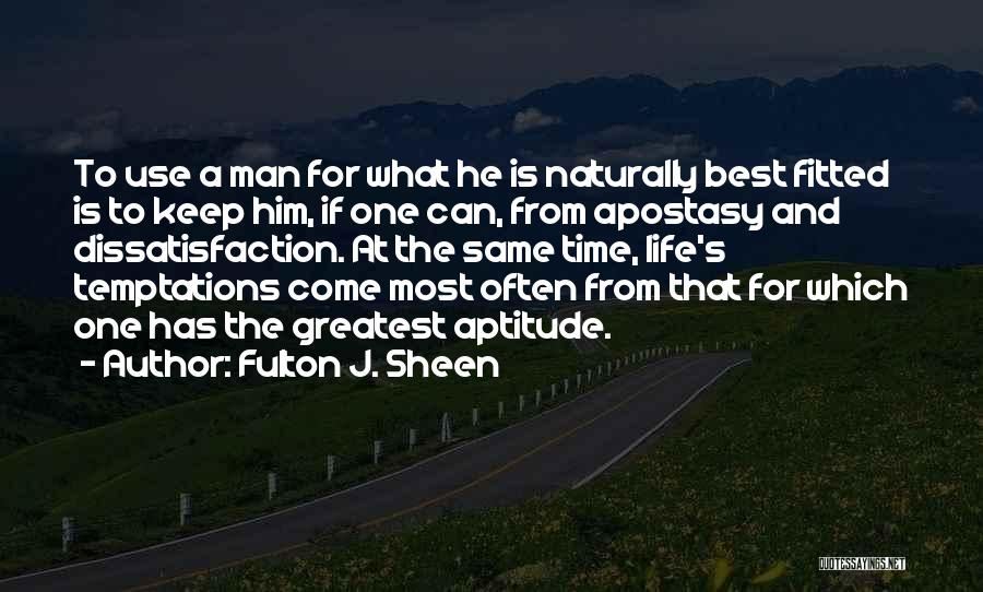 Dissatisfaction Quotes By Fulton J. Sheen