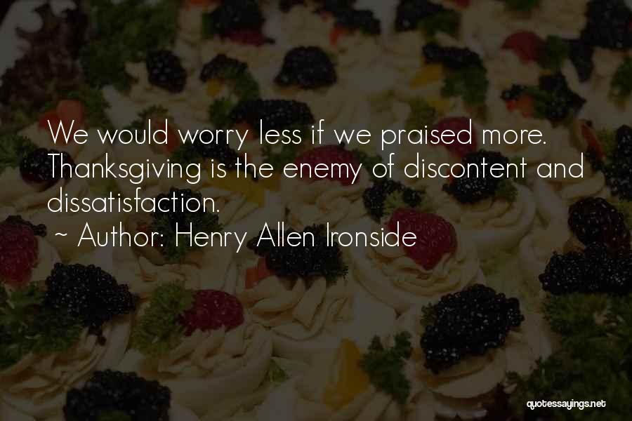 Dissatisfaction Quotes By Henry Allen Ironside