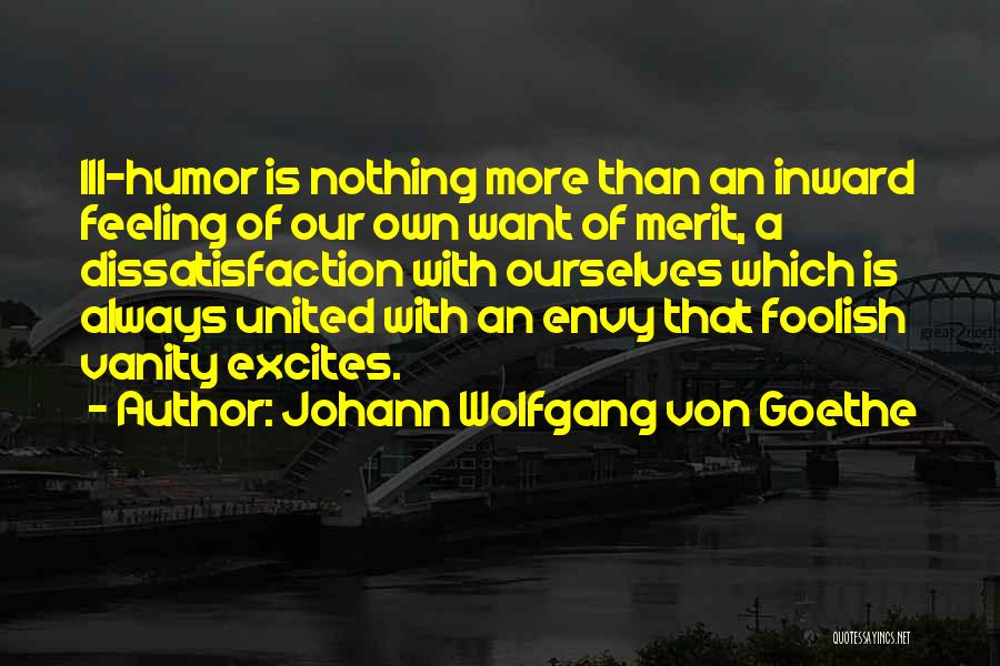 Dissatisfaction Quotes By Johann Wolfgang Von Goethe