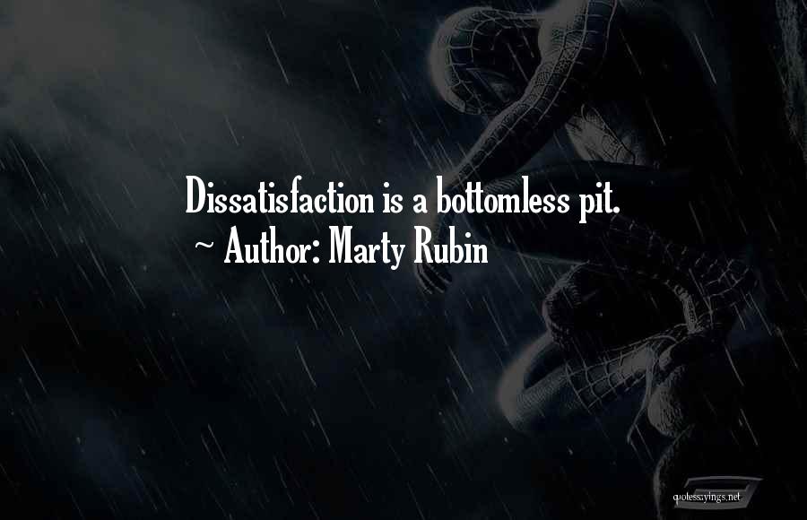 Dissatisfaction Quotes By Marty Rubin
