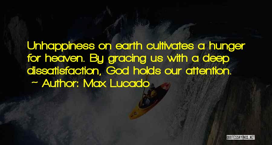 Dissatisfaction Quotes By Max Lucado