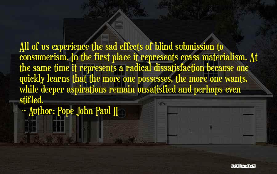 Dissatisfaction Quotes By Pope John Paul II