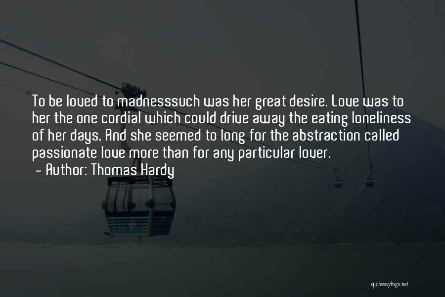 Dissatisfaction Quotes By Thomas Hardy