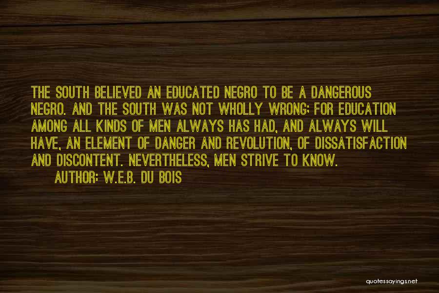 Dissatisfaction Quotes By W.E.B. Du Bois