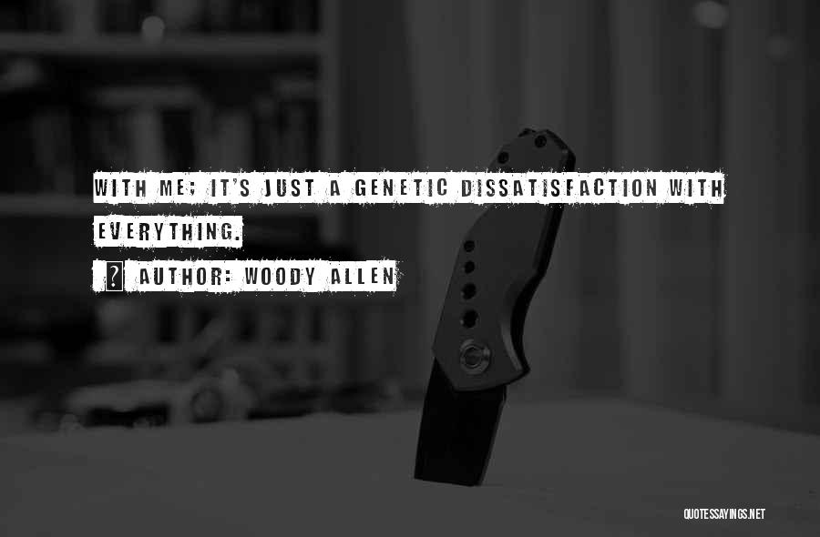Dissatisfaction Quotes By Woody Allen