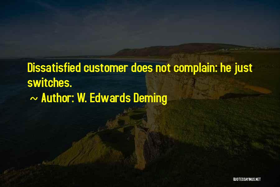 Dissatisfied Customer Quotes By W. Edwards Deming