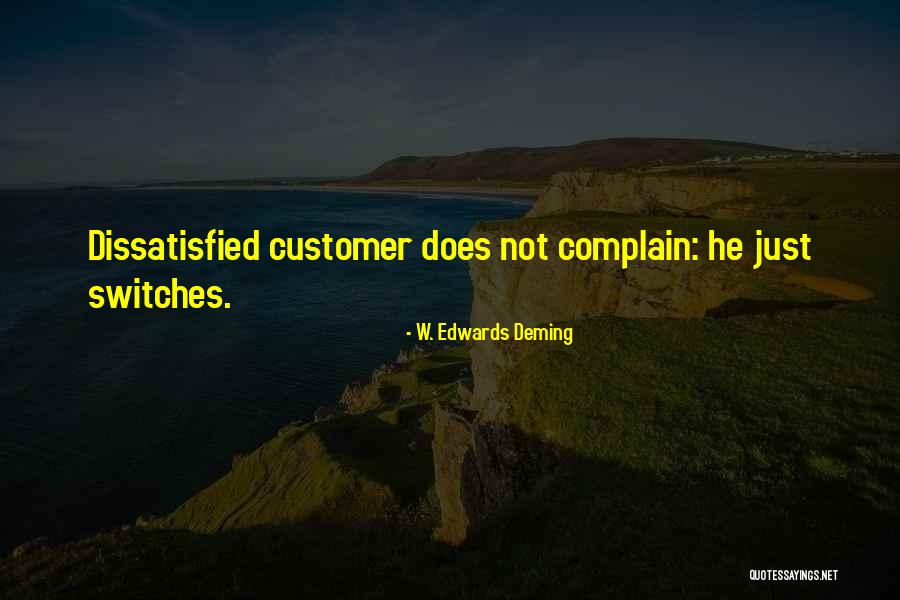 Dissatisfied Customer Quotes By W. Edwards Deming