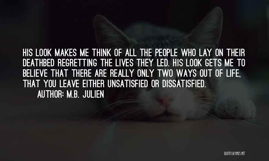 Dissatisfied Quotes By M.B. Julien