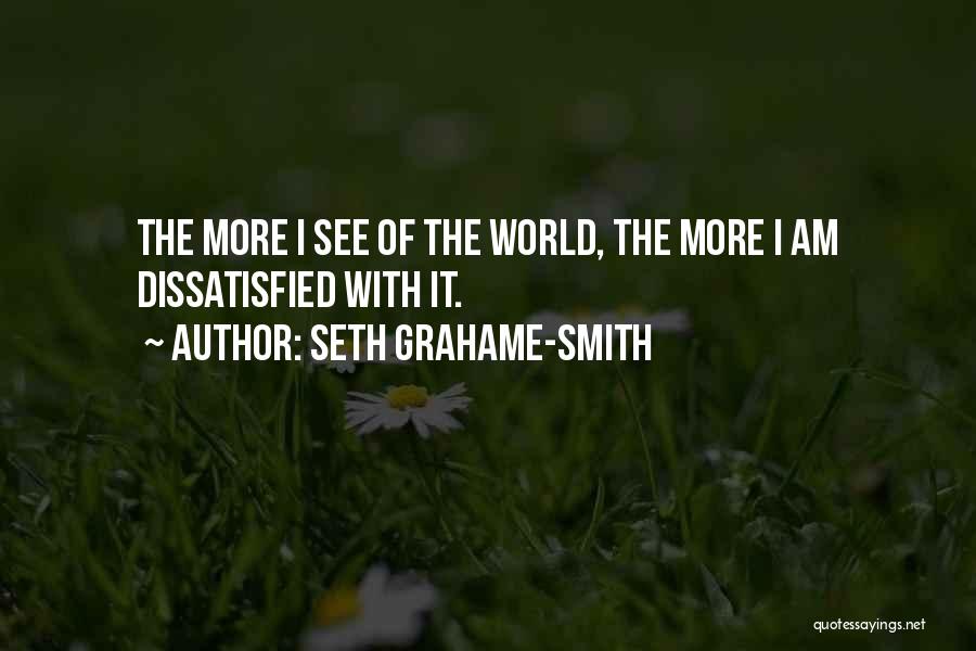 Dissatisfied Quotes By Seth Grahame-Smith