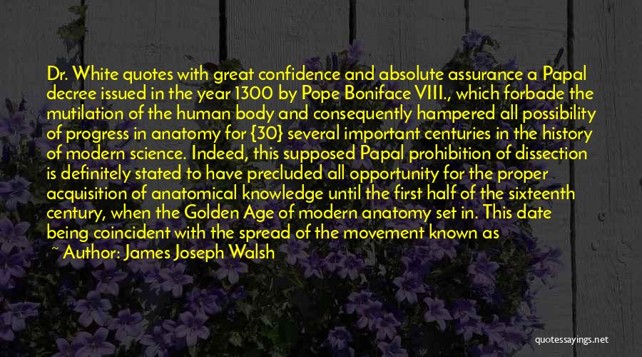 Dissection Quotes By James Joseph Walsh