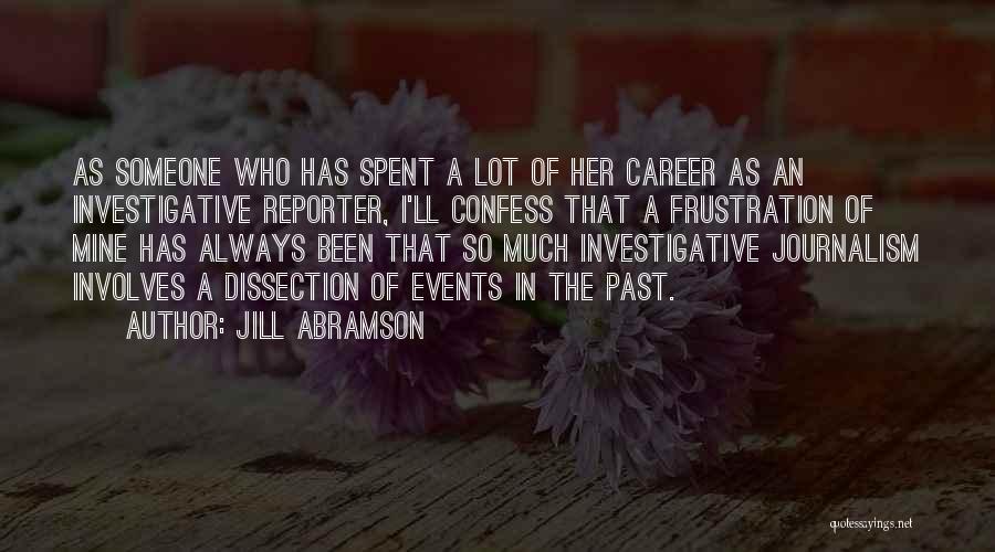 Dissection Quotes By Jill Abramson